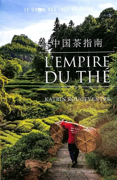 L'empire du thé : le guide des thés de Chine