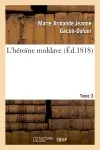 L'héroïne moldave. Tome 3