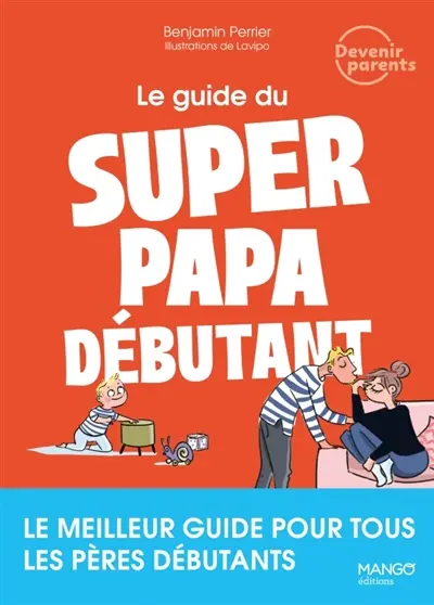 Le guide du super papa débutant