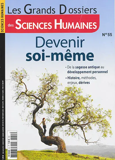 Grands dossiers des sciences humaines (Les), n° 55. Devenir soi-même : de la sagesse antique au développement personnel : histoire, méthodes, enjeux, dérives