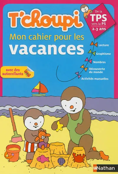 T'choupi, mon cahier pour les vacances : de la TPS vers la PS, 2-3 ans
