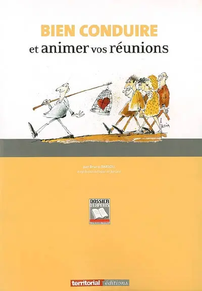 Bien conduire et animer vos réunions