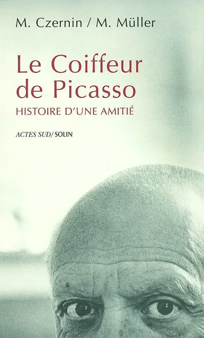 Le coiffeur de Picasso : histoire d'une amitié
