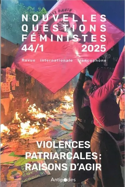 Nouvelles questions féministes, n° 1 (2025). Violences patriarcales : raisons d'agir
