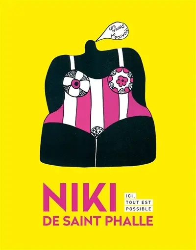 Niki de Saint Phalle : ici tout est possible