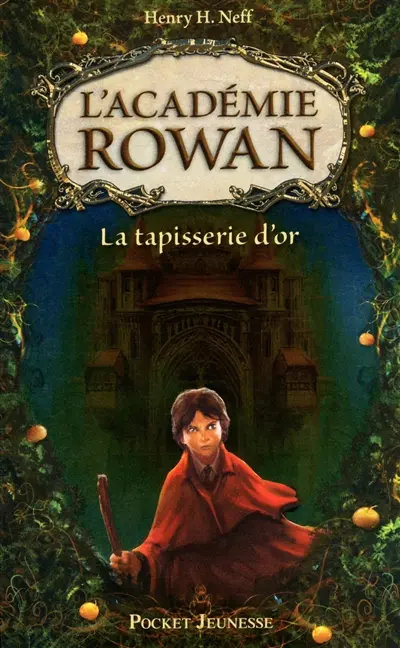 L'Académie Rowan. Vol. 1. La tapisserie d'or