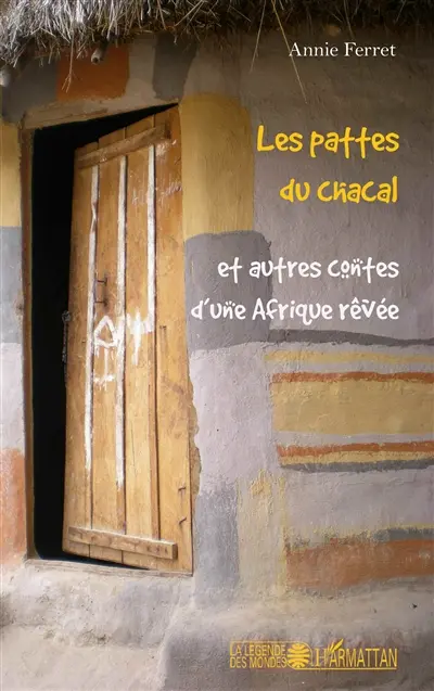 Les pattes du chacal : et autres contes d'une Afrique rêvée