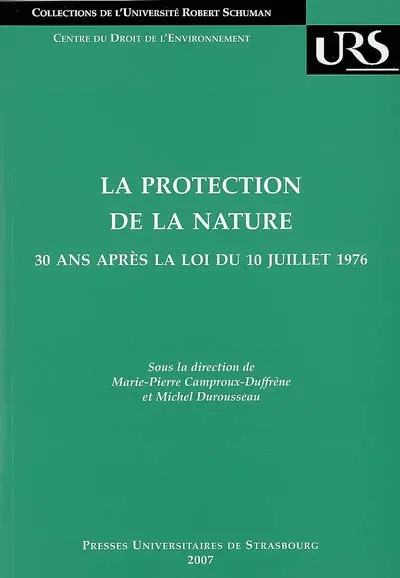 La protection de la nature, 30 ans après la loi du 10 juillet 1976