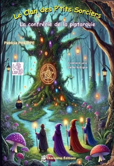 Le clan des p'tits sorciers. Vol. 1. La confrérie de la piptarquie