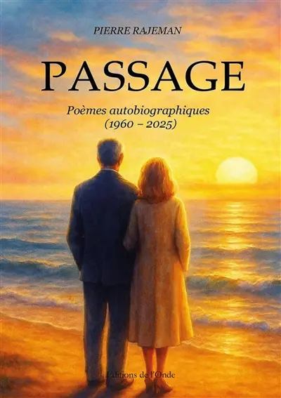 Passage : poèmes autobiographiques (1960-2025)