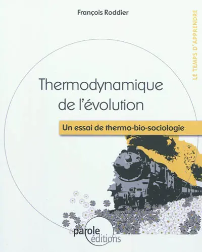 Thermodynamique de l'évolution : un essai de thermo-bio-sociologie