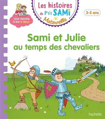Sami et Julie au temps des chevaliers : 3-5 ans
