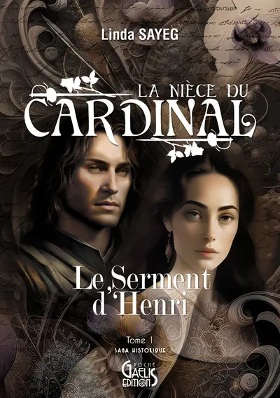 La nièce du cardinal : saga historique. Vol. 1. Le serment d'Henri