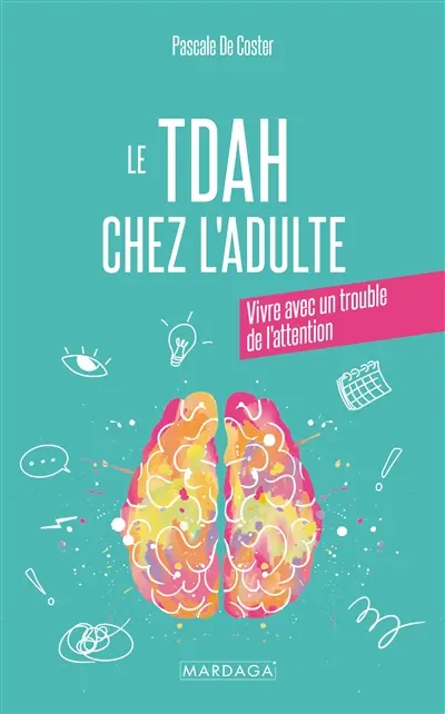 Le TDAH chez l'adulte : vivre avec un trouble de l'attention