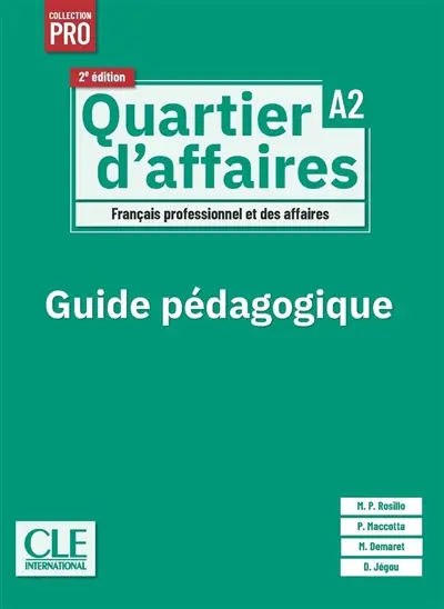Quartier d'affaires : français professionnel et des affaires, A2 : guide pédagogique