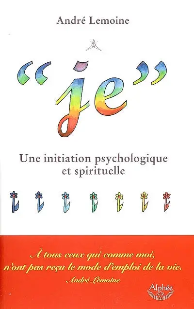 Je, une initiation psychologique et spirituelle