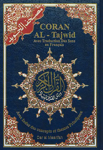 Coran al-tajwid : avec traduction des sens en français : avec index des concepts et thèmes principaux