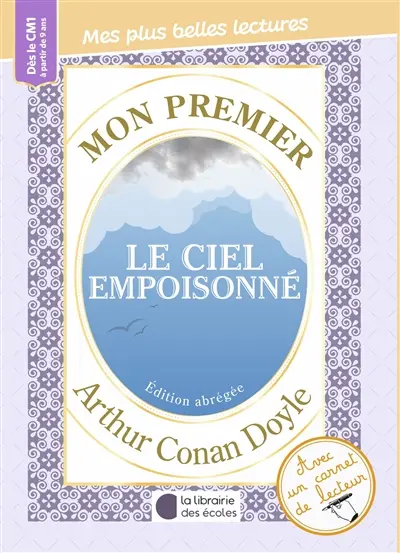 Mon premier Arthur Conan Doyle : Le ciel empoisonné : édition abrégée