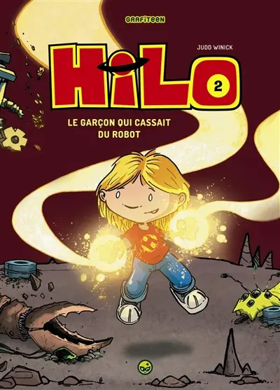 Hilo. Vol. 2. Le garçon qui cassait du robot