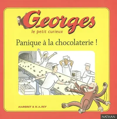 Georges le petit curieux. Vol. 1. Panique à la chocolaterie !