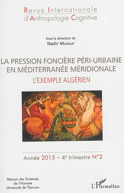 Revue internationale d'anthropologie cognitive, n° 2. La pression foncière péri-urbaine en Méditerranée méridionale : l'exemple algérien