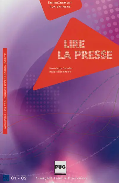Lire la presse : acquérir les techniques d'expression écrite : C1-C2