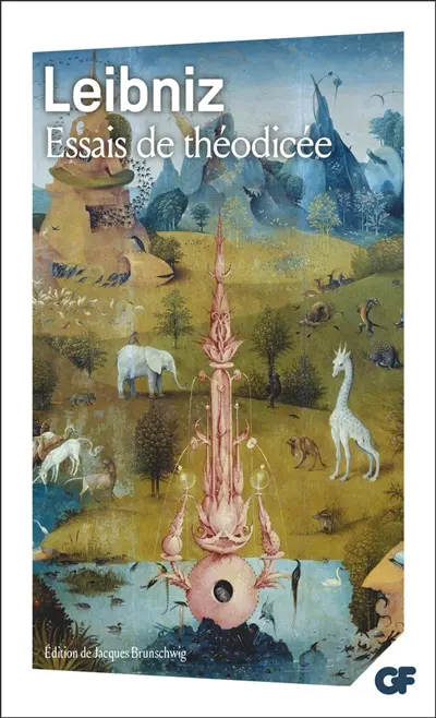 Essais de Théodicée sur la bonté de Dieu, la liberté de l'homme et l'origine du mal