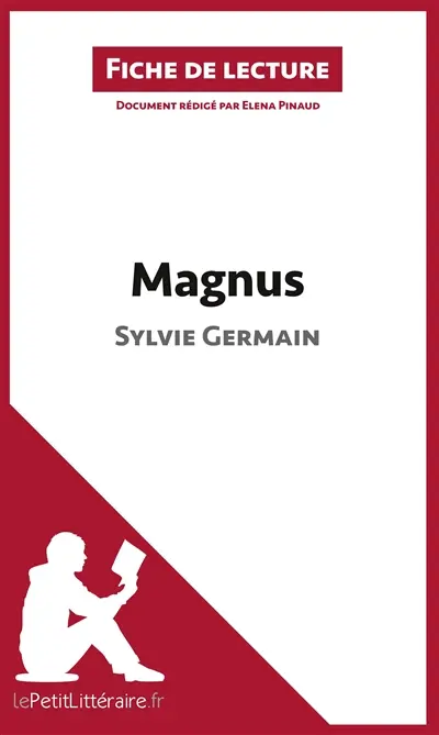 Magnus de Sylvie Germain (Fiche de lecture) : Résumé complet et analyse détaillée de l'oeuvre