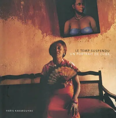 Le temps suspendu : un portrait de Cuba