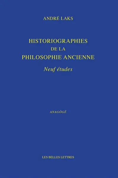 Historiographies de la philosophie ancienne : neuf études
