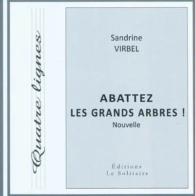 Abattez les grands arbres !