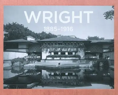 Frank Lloyd Wright : the complete works. Vol. 1. 1885-1916. Frank Lloyd Wright : das Gesamtwerk. Vol. 1. 1885-1916. Frank Lloyd Wright : l'oeuvre complète. Vol. 1. 1885-1916