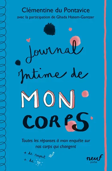 Journal intime. Journal intime de mon corps : Toutes les réponses à mon enquête sur nos corps qui changent