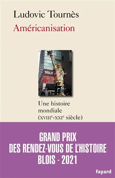 Américanisation : une histoire mondiale (XVIIIe-XXIe siècle)