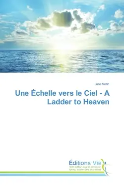 Une echelle vers le Ciel : A Ladder to Heaven