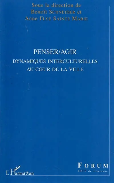 Penser, agir : dynamiques interculturelles au coeur de la ville