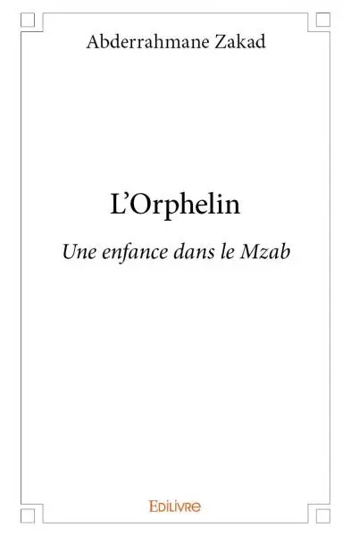 L'orphelin : Une enfance dans le Mzab
