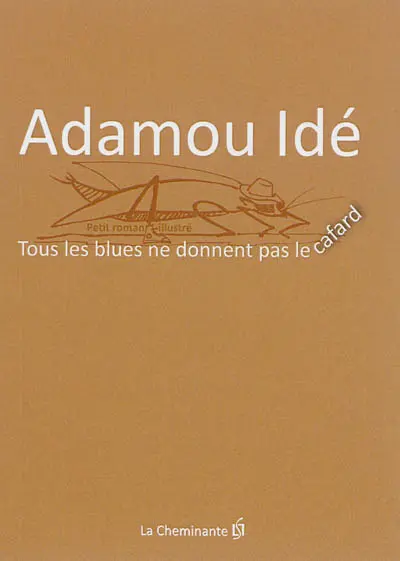Tous les blues ne donnent pas le cafard... : roman illustré