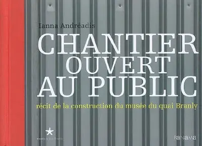 Chantier ouvert au public : récit de la construction du Musée du quai Branly