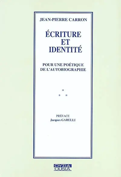 Ecriture et identité : pour une poétique de l'autobiographie