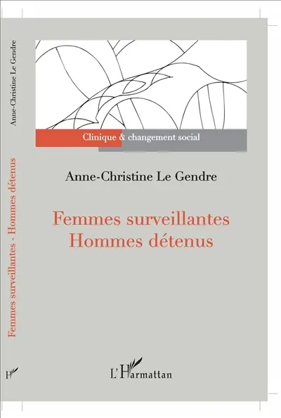 Femmes surveillantes, hommes détenus