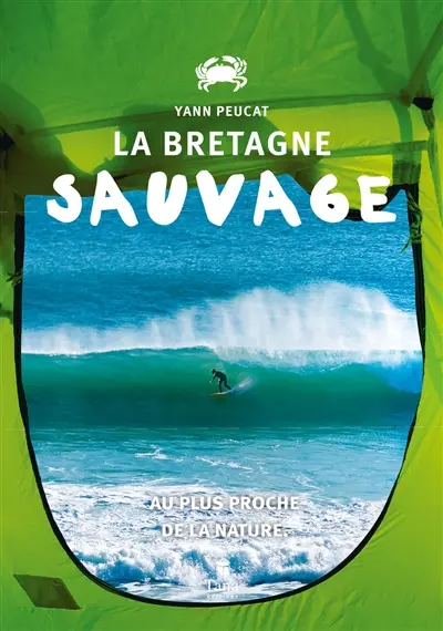 La Bretagne sauvage : au plus proche de la nature