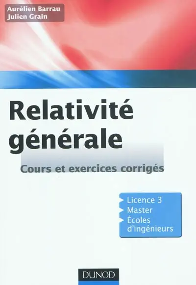 Relativité générale : cours et exercices corrigés : licence 3, master, écoles d'ingénieurs
