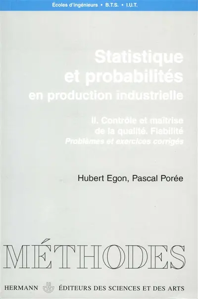 Statistiques et probabilités : en production industrielle. Vol. 2. Contrôle et maîtrise de la qualité : fiabilité : problèmes et exercices corrigés