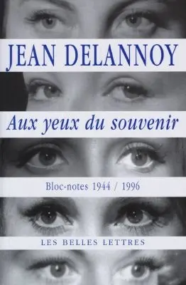 Aux yeux du souvenir : bloc-notes 1944-1996