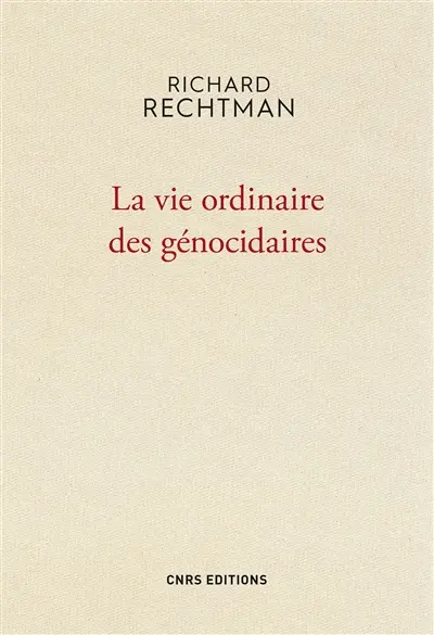 La vie ordinaire des génocidaires