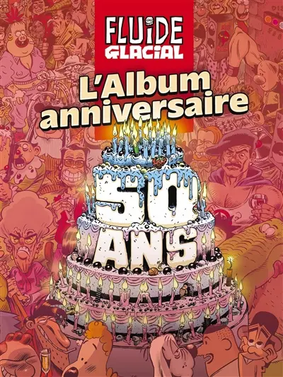 Fluide glacial : l'album anniversaire des 50 ans
