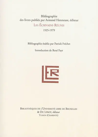 Bibliographie des livres publiés par Armand Henneuse, éditeur : les Ecrivains réunis, 1925-1979