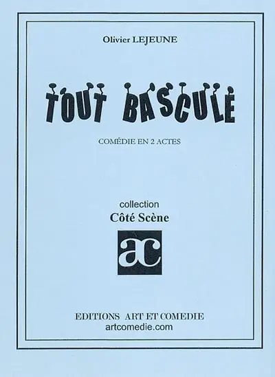 Tout bascule : comédie en 2 actes