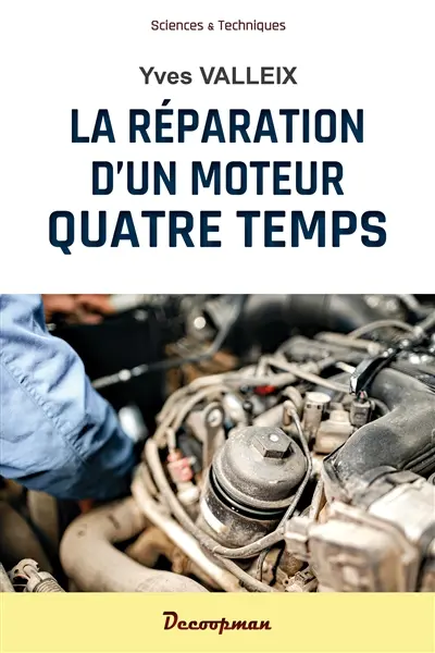 La réparation d'un moteur thermique quatre temps